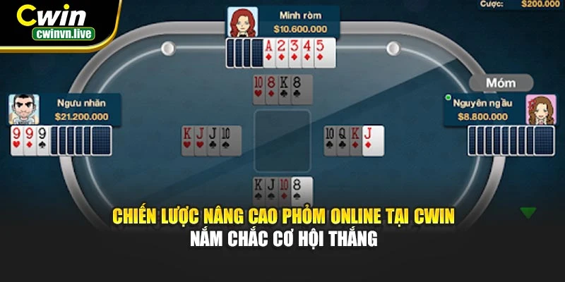 Chiến lược nâng cao Phỏm Online tại CWIN – Nắm chắc cơ hội thắng