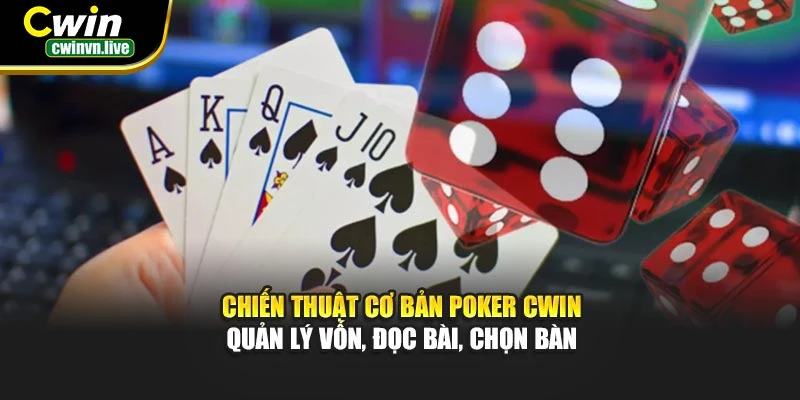 Mẹo chơi Poker cơ bản CWIN – Quản lý vốn, đọc bài, chọn bàn