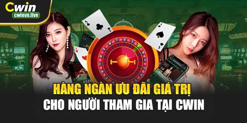 Hàng ngàn ưu đãi giá trị cho người tham gia tại CWIN