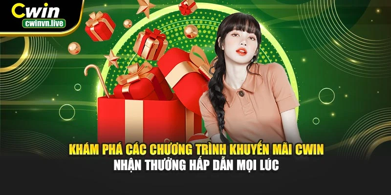 Khám phá các chương trình khuyến mãi CWIN – Nhận thưởng hấp dẫn mọi lúc