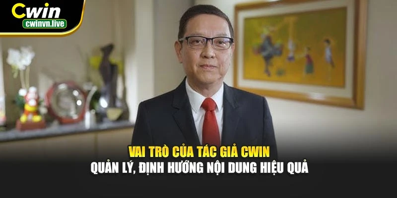 Vai trò của tác giả CWIN – Quản lý, định hướng nội dung hiệu quả