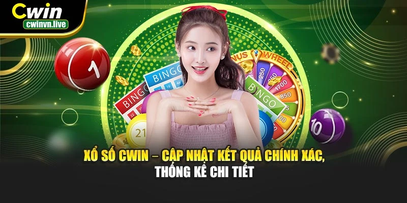 Xổ số CWIN – Cập nhật kết quả chính xác, thống kê chi tiết