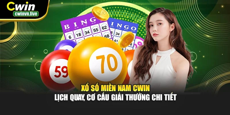 Xổ số miền Nam CWIN – Lịch quay, cơ cấu giải thưởng chi tiết
